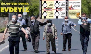 BUGÜN SAAT 20.00’DEN SONRA EVDEYİZ