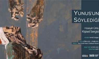 “Yunus’un Söylediği” Sergisi Sanatseverlerle Buluşacak